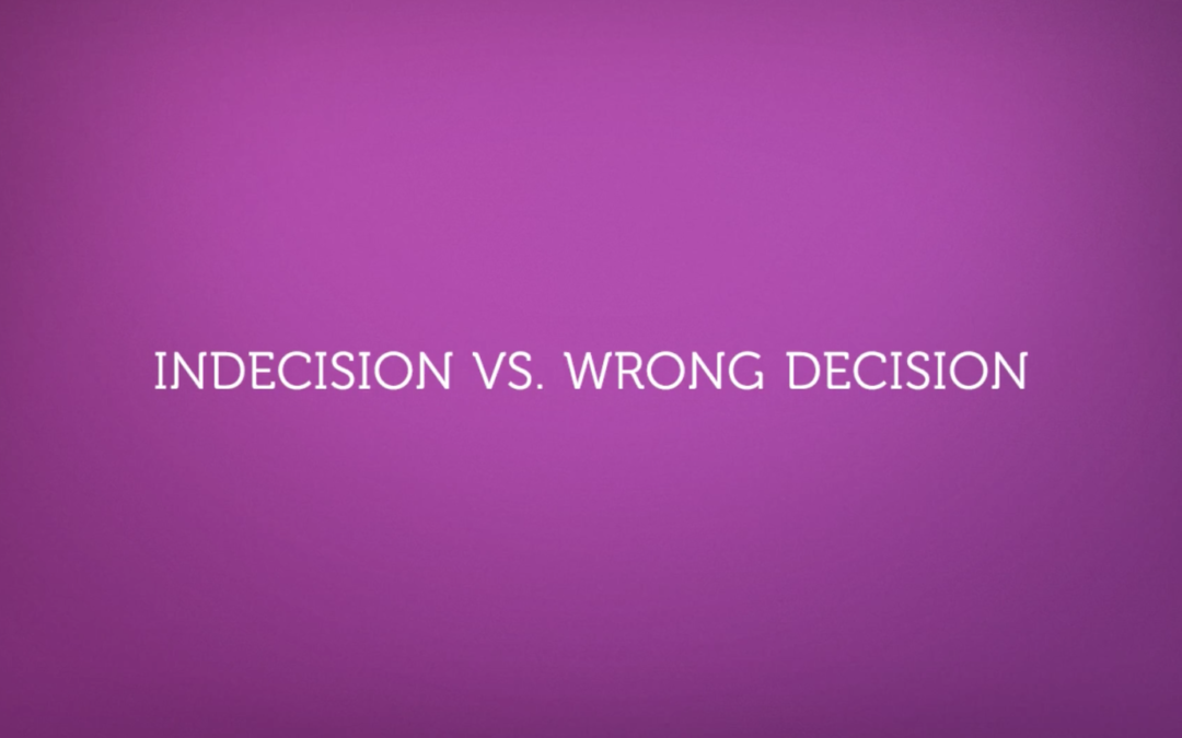 Indecision vs Wrong Decision (Vlog)